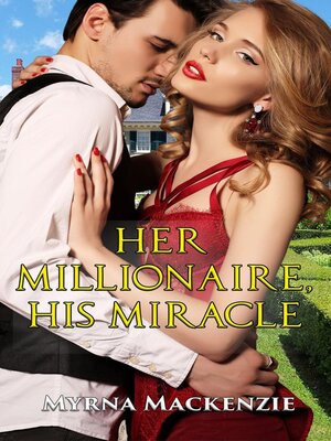cover image of Her Millionaire, His Miracle